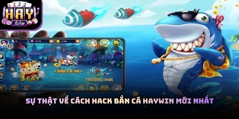Cách Hack Bắn Cá Haywin Mới