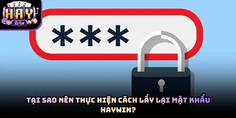Tìm hiểu nguyên nhân trước khi thực hiện cách lấy lại mật khẩu Haywin