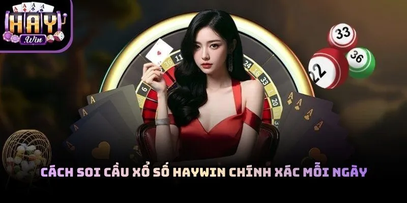 Cách Soi Cầu Xổ Số Haywin