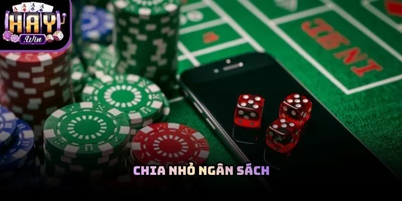 Chia tổng số tiền vốn thành nhiều phần nhỏ để đặt cược mỗi lượt đặt cược