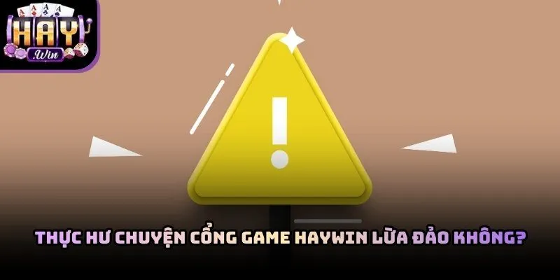 Cổng game Haywin lừa đảo không