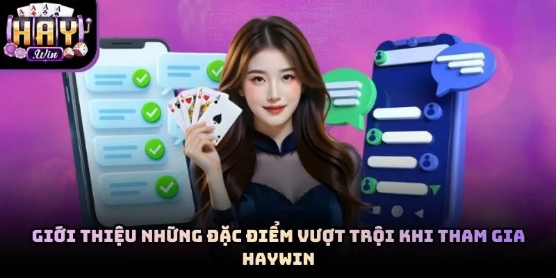 Haywin có vị thế vững chắc trên thị trường nhờ sở hữu lợi thế cạnh tranh