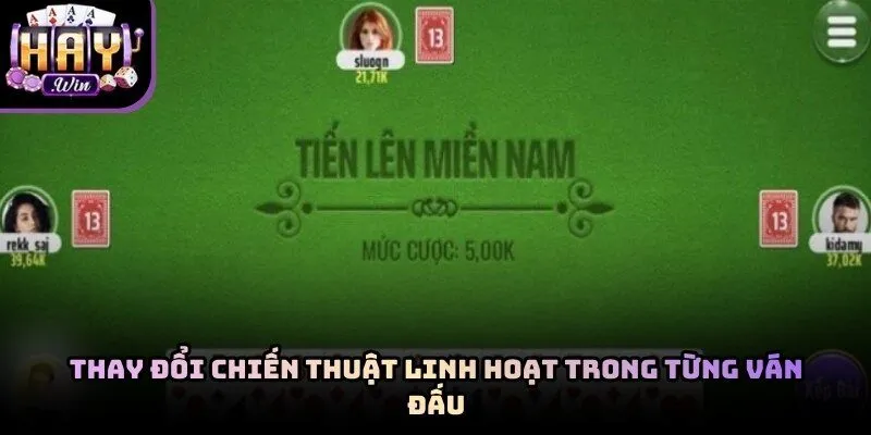 Sự linh hoạt là kinh nghiệm đánh bài tiến lên quan trọng nhất 2026