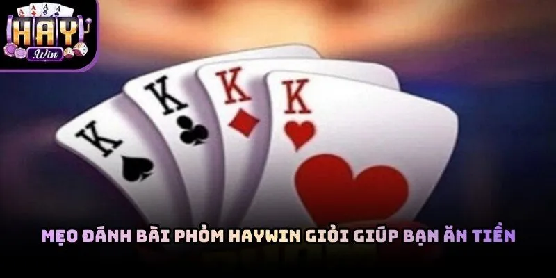 Mẹo Đánh Bài Phỏm Haywin