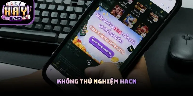 Tuyệt đối không nên thử nghiệm các loại tool hack nổ hũ trên mạng